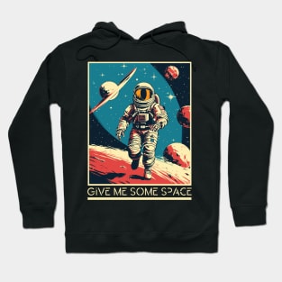 Give Me Some Space - Astronaut Hoodie